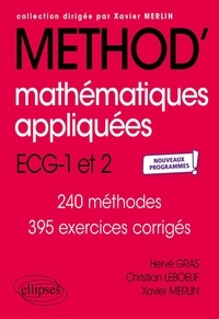 Hervé Gras et Christian Leboeuf - Mathématiques appliquées ECG 1re et 2e années - 240 méthodes, 395 exercices corrigés.