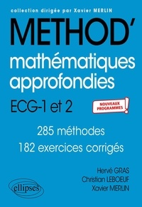 Hervé Gras et Christian Leboeuf - Mathématiques approfondies ECG-1 et 2 - 285 méthodes, 182 exercices corrigés.
