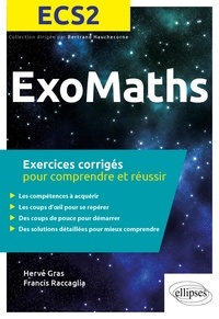 Hervé Gras et Francis Raccaglia - Mathématiques ECS2 - Exercices corrigés pour comprendre et réussir.