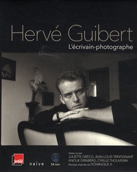 Hervé Guibert - Hervé Guibert : L'écrivain-photographe. 1 CD audio