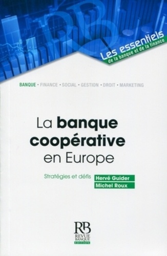 Hervé Guider et Michel Roux - La banque coopérative en Europe.