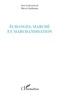 Hervé Guillemin - Echanges, marché et marchandisation.
