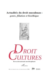 Hervé Guillorel et Jacqueline Lahmani - Droit et cultures N° 59-2010/1 : Actualités du droit musulman : genre, filiation et bioéthique.