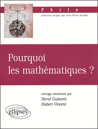 Hervé Guineret et Hubert Vincent - Pourquoi les mathématiques ?.