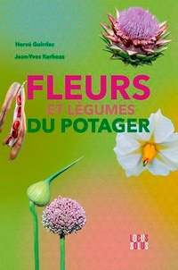 Hervé Guirriec et Jean-Yves Kerhoas - Fleurs et légumes du potager.