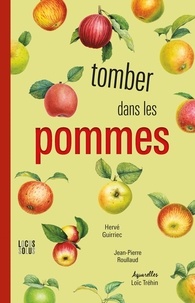 Hervé Guirriec et Jean-Pierre Roullaud - Tomber dans les pommes.