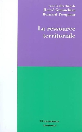 Hervé Gumuchian et Bernard Pecqueur - La ressource territoriale.