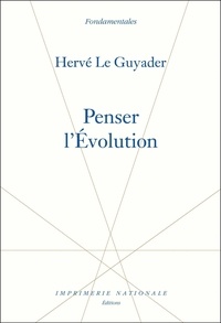 Hervé Guyader - Penser l'Evolution.