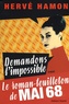 Hervé Hamon - Demandons l'impossible - Le roman-feuilleton de Mai 68.