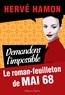 Hervé Hamon - Demandons l'impossible - Le roman-feuilleton de Mai 68.
