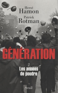 Hervé Hamon et Patrick Rotman - Génération Tome 2 : Les années de poudre.