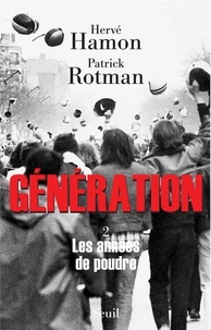 Hervé Hamon et Patrick Rotman - Génération Tome 2 : Les années de poudre.