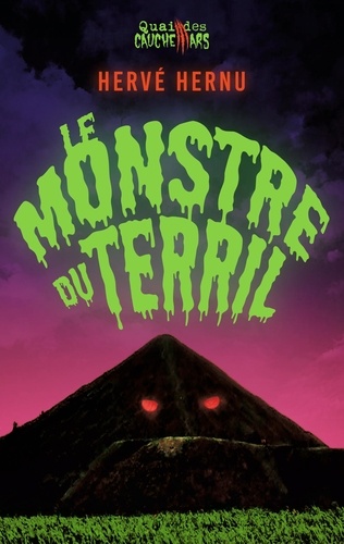 Hervé Hernu - Le monstre du terril.