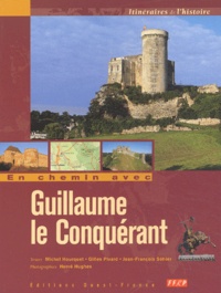 Hervé Hughes et Michel Hourquet - En chemin avec Guillaume le Conquérant.
