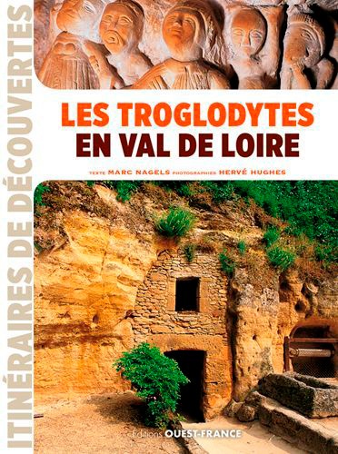Les troglodytes en Val de Loire