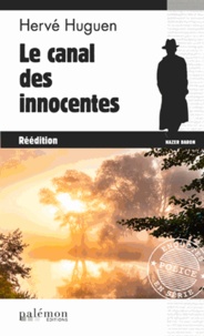 Hervé Huguen - Le canal des innocentes.