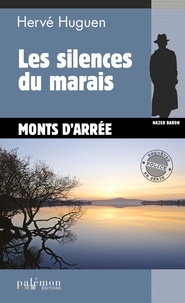Hervé Huguen - Les enquêtes du commissaire Baron Tome 20 : Les silences du marais.