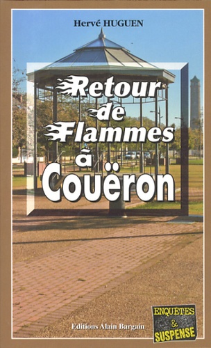 Hervé Huguen - Retour de flammes à Couëron.
