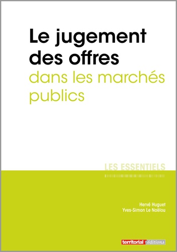 Hervé Huguet et Yves-Simon Le Naëlou - Le jugement des offres dans les marchés publics.