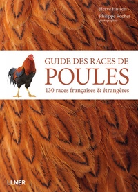 Hervé Husson - Guide des races de poules - 130 races françaises & étrangères.