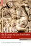 Hervé Inglebert - Atlas de Rome et des Barbares - La fin de l'Empire Romain en Occident (IIIe - VIe siècle).