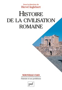 Hervé Inglebert - Histoire de la civilisation romaine.
