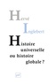 Hervé Inglebert - Histoire universelle ou histoire globale ? - Les temps du monde.