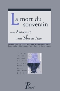 Hervé Inglebert et Brigitte Boissavit-Camus - La mort du souverain - Entre Antiquité et haut Moyen Age.