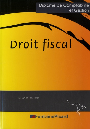 Hervé Jahier et Gilles Meyer - DCG4 Droit fiscal.