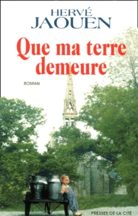 Que Ma Terre Demeure