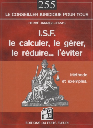 Hervé Jarrige-Lemas - ISF : le calculer, le gérer, le réduire... l'éviter - Méthodes et exemples.