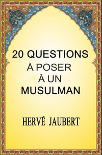 20 Questions à Poser à un Musulman.