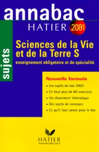 Sciences De La Vie Et De La Terre Bac S. Sujets, Edition 2001