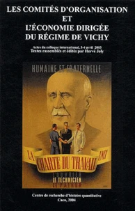 Les comités d'organisation et l'économie dirigée du régime de Vichy
