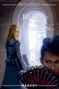 Hervé Jubert - Blanche Tome 2 : Blanche et la bague maudite.