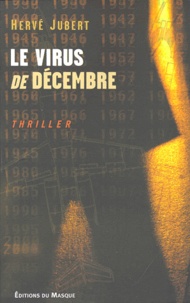 Hervé Jubert - Le virus de décembre.