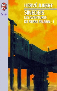 Hervé Jubert - Les aventures de Pierre Pèlerin Tome 1 : Sinedeis.