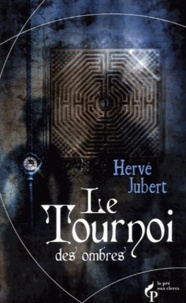 Hervé Jubert - Magies secrètes Tome 2 : Le Tournoi des ombres.