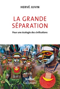 Hervé Juvin - La grande séparation - Pour une écologie des civilisations.