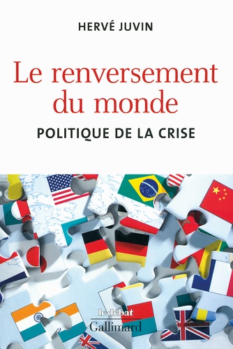 Hervé Juvin - Le renversement du monde - Politique de la crise.