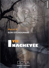 Hervé k. ezin Etchoumaré - Vie Inachevée.