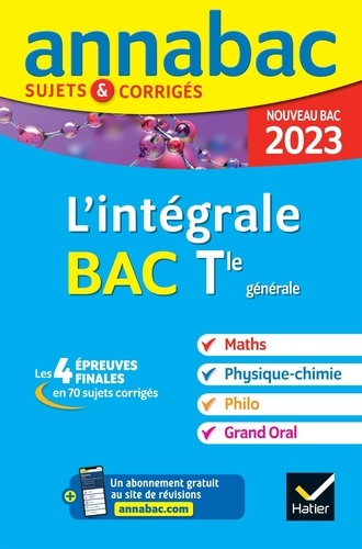 L'intégrale du bac Maths - Physique-Chimie - Philo - Grand Oral Tle générale. Sujets & corrigés  Edition 2023