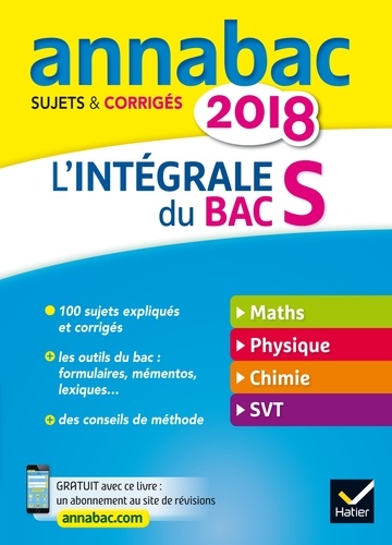 L'intégrale du Bac S. Sujets & corrigés  Edition 2018