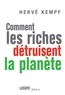 Hervé Kempf - Comment les riches détruisent la planète.