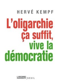 Hervé Kempf - L'oligarchie ça suffit, vive la démocratie.