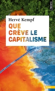 Hervé Kempf - Que crève le capitalisme.