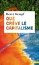 Hervé Kempf - Que crève le capitalisme.
