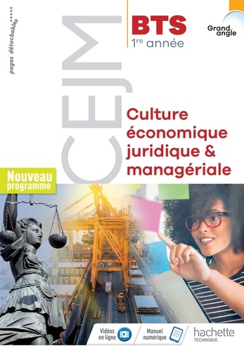 Hervé Kéradec et Claire Lheureux - Culture économique, juridique & managériale CEJM BTS 1re année Grand angle.