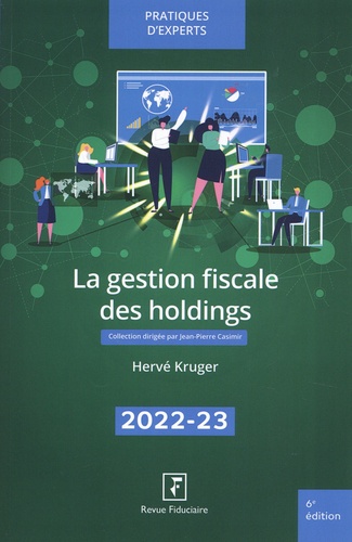 La gestion fiscale des holdings  Edition 2022-2023
