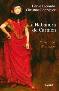 Hervé Lacombe et Christine Rodriguez - La Habanera de Carmen - Naissance d'un tube.